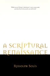 Book cover of A Scriptural Renaissance by Rudolph Solis