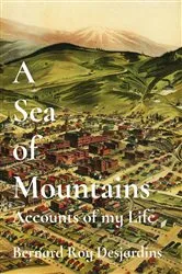 Book cover of A Sea of Mountains by Bernard R Desjardins