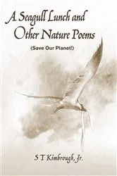 Book cover of A Seagull Lunch and Other Nature Poems by S T Jr. Kimbrough