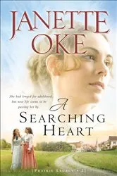 Book cover of A Searching Heart (Prairie Legacy Book #2) by Janette Oke