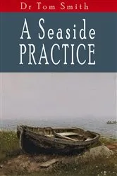 Book cover of A Seaside Practise by Tom Smith