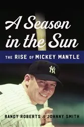 Book cover of A Season in the Sun by Randy Roberts