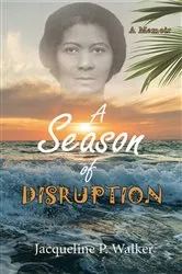 Book cover of A Season of Disruption by Walker, Jacqueline, P