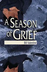 Book cover of A Season of Grief by Bill Valentine