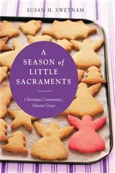 Book cover of A Season of Little Sacraments by Susan H. Swetnam