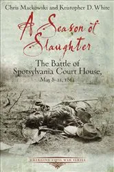 Book cover of A Season of Slaughter by Chris Mackowski