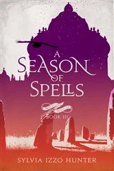 Book cover of A Season of Spells by Sylvia Izzo Hunter