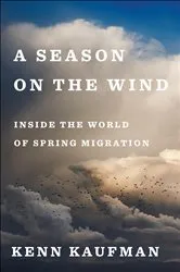Book cover of A Season on the Wind by Kenn Kaufman