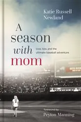 Book cover of A Season with Mom by Katie  Russell Newland