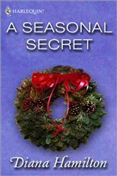 Book cover of A Seasonal Secret by Diana Hamilton