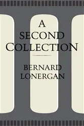 Book cover of A Second Collection by Lonergan, Bernard, J.F.