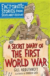 Book cover of A Secret Diary of the First World War by Gill Arbuthnott