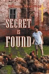Book cover of A Secret is Found by William Bradbury