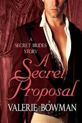 Book cover of A Secret Proposal by Valerie Bowman