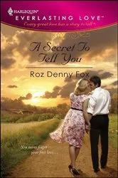 Book cover of A Secret To Tell You by Roz Denny Fox