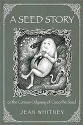 Book cover of A Seed Story by Whitney, Jean,