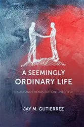 Book cover of A Seemingly Ordinary Life: (family and friends edition by Unknown