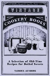 Book cover of A Selection of Old-Time Recipes for Boiled Sweets by N/A
