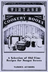 Book cover of A Selection of Old-Time Recipes for Nougat Sweets by Various