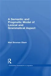 Book cover of A Semantic and Pragmatic Model of Lexical and Grammatical Aspect by Unknown