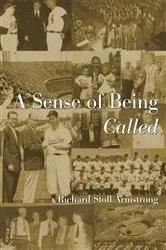 Book cover of A Sense of Being Called by Richard Stoll Armstrong