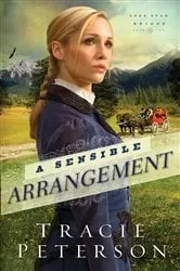 Book cover of A Sensible Arrangement (Lone Star Brides Book #1) by Tracie Peterson