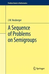 Book cover of A Sequence of Problems on Semigroups by Unknown