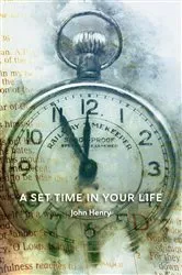 Book cover of A Set Time in Your Life by John Henry