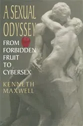 Book cover of A Sexual Odyssey by Kenneth E. Maxwell