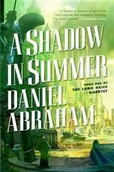 Book cover of A Shadow in Summer by Daniel Abraham