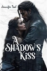 Book cover of A Shadow's Kiss: A Dark Romance of Fate, Desire, and Secrets by Jennifer R Teal
