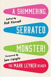 Book cover of A Shimmering, Serrated Monster! by Mark Leyner