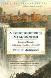 Book cover of A Shopkeeper's Millennium by Paul E. Johnson