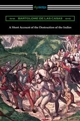 Book cover of A Short Account of the Destruction of the Indies by Bartolomé de las Casas