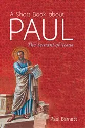 Book cover of A Short Book about Paul by Paul W. Barnett