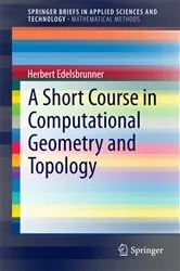 Book cover of A Short Course in Computational Geometry and Topology by Unknown