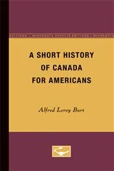 Book cover of A Short History of Canada for Americans by Alfred Leroy Burt