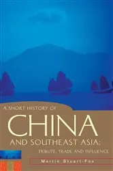 Book cover of A Short History of China and Southeast Asia by Stuart-Fox Martin