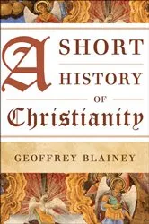 Book cover of A Short History of Christianity by Geoffrey Blainey
