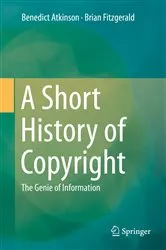 Book cover of A Short History of Copyright by Benedict Atkinson
