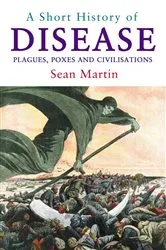 Book cover of A Short History of Disease by Unknown