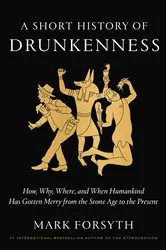 Book cover of A Short History of Drunkenness by Mark Forsyth
