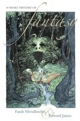 Book cover of A Short History of Fantasy by Farah Mendlesohn