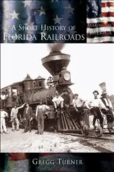 Book cover of A Short History of Florida Railroads by Unknown