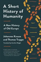 Book cover of A Short History of Humanity by Johannes Krause