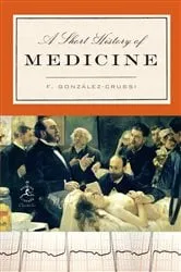 Book cover of A Short History of Medicine by F. González-Crussi