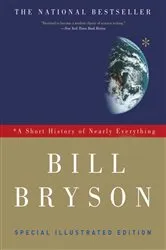 Book cover of A Short History of Nearly Everything: Special Illustrated Edition by Bill Bryson