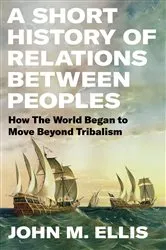 Book cover of A Short History of Relations Between Peoples by John Ellis