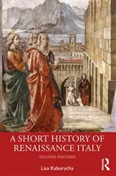 Book cover of A Short History of Renaissance Italy (2nd ed.) by Lisa Kaborycha