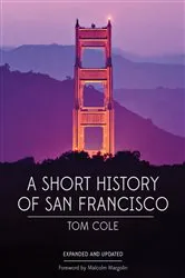 Book cover of A Short History of San Francisco by Tom Cole